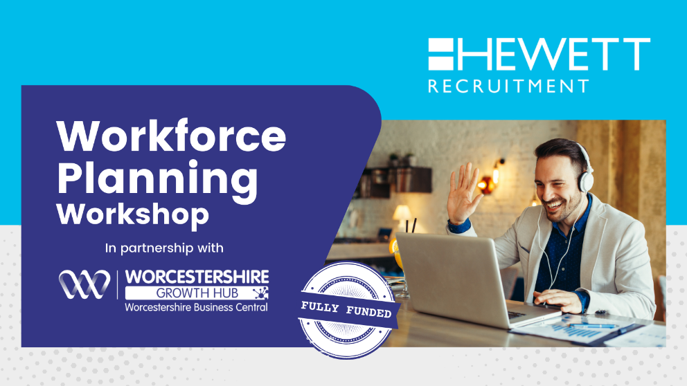 Hewett Recruitment Workforce Planning Workshop Worcestershire Growth Hub